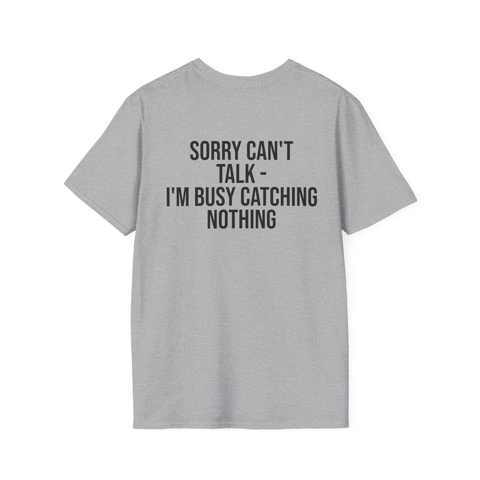 Sorry, Can’t Talk — I’m Busy Catching Nothing | Funny Fishing T-Shirt - Image 6