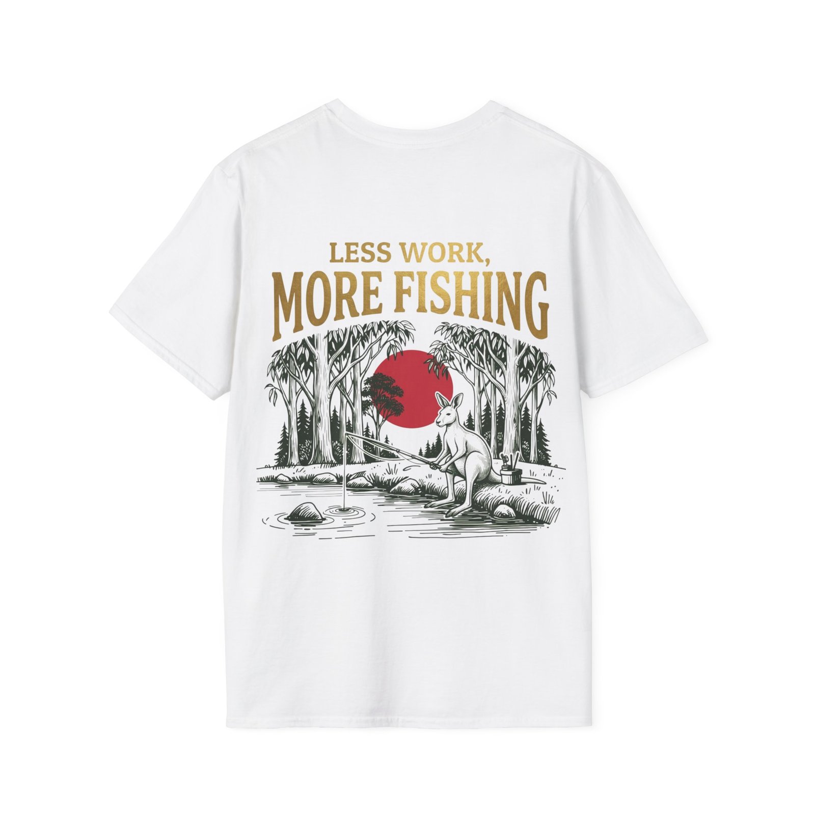 Less Work, More Fishing T-Shirt — Aussie themed Tee