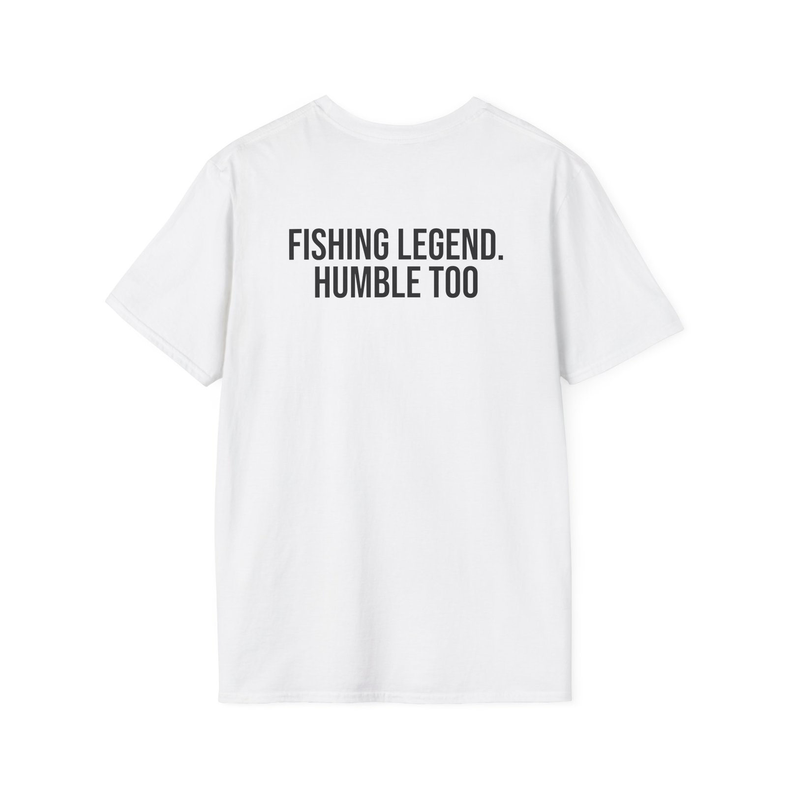 Fishing Legend. Humble Too T-Shirt | Funny Fishing Gift for Anglers Dad Grandpa