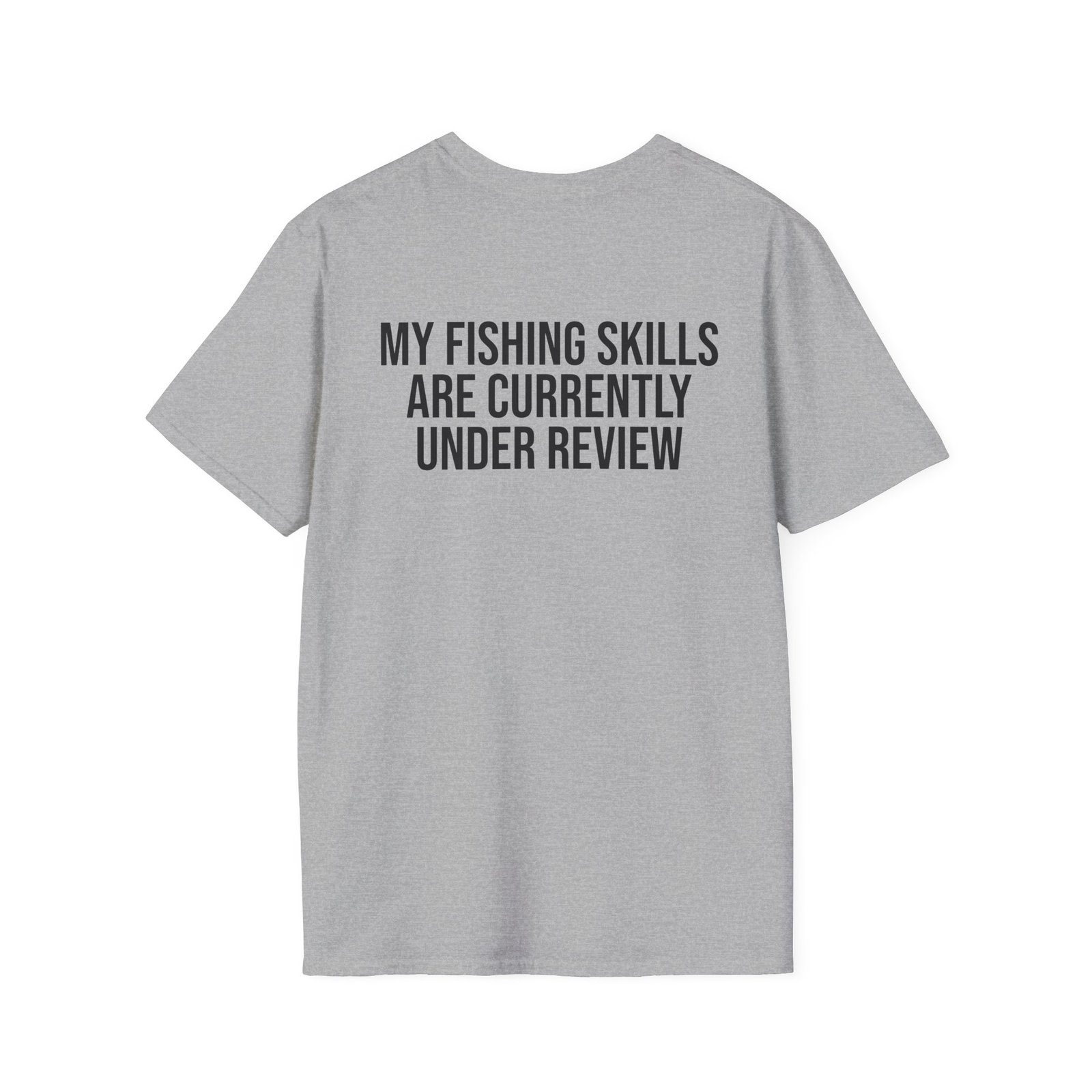 My Fishing Skills Are Currently Under Review | Funny Fishing T-Shirt - Image 6