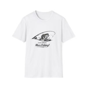 Less Work, More Fishing! – Minimalist Fishing Tee