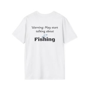 Warning: May Start Talking About Fishing T-Shirt – Funny Angler Gift